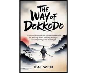 Kai Wen Wen Kai Kai Wen The Way of Dokkodo (Tascabile)