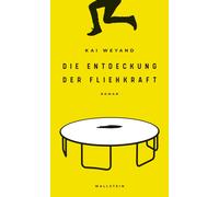 Kai Weyand Die Entdeckung der Fliehkraft: Roman (Copertina rigida)