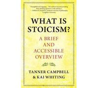 Kai Whiting Tanner Campbell What Is Stoicism? (Tascabile)
