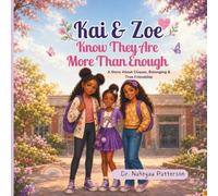 Kai & Zoe Know They Are More Than Enough: A SEL Story About Cliques, Belonging, and Finding True Friends