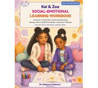 Kai & Zoe Social-Emotional Learning Workbook: Full-Color Edition: Activities to Help Kids Understand Feelings, Manage Worry, Build Friendships, and Solve Problems