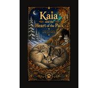 Kaia and the Heart of the Pack