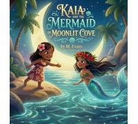Kaia and the Mermaid of Moonlit Cove