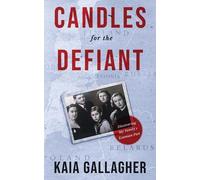 Kaia Gallagher Candles for the Defiant, Discovering my Family's Esto (Tascabile)
