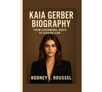 Kaia Gerber Biography: From Supermodel Roots to Fashion Icon