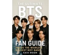 Kaia Moon The Ultimate BTS Fan Guide (Tascabile)