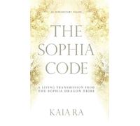 Kaia Ra The Sophia Code (Copertina rigida)