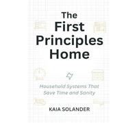 Kaia Solander The First Principles Home (Tascabile)