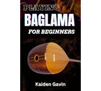 Kaiden Gavin Playing Baglama for Beginners (Tascabile)