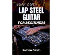 Kaiden Gavin Playing Lap Steel Guitar for Beginners (Tascabile)