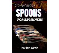 Kaiden Gavin Playing Spoons for Beginners (Tascabile)
