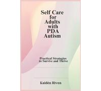 Kaidën Riven Self Care for Adults with PDA Autism (Tascabile)