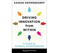 Kaihan Krippendorff Driving Innovation from Within (Copertina rigida)