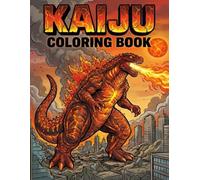 Kaiju Coloring Book: 45 Epic Giant Monsters, Titans, and Beasts to Color for Adults and Teens