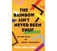 Kaila Adia Story Rainbow Ain't Never Been Enuf,The (Copertina rigida)
