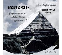 Kailash: Pilgrimages to the Tibetan Mystic Mountain