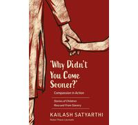 Kailash Satyarthi 'Why Didn't You Come Sooner?' (Digital)