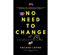 Kailashi Lavina No Need to Change (Tascabile)