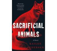 Kailee Pedersen Sacrificial Animals (Copertina rigida)