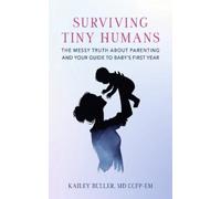 Kailey Buller Surviving Tiny Humans (Tascabile)