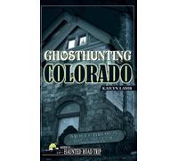 Kailyn Lamb Ghosthunting Colorado (Copertina rigida) America's Haunted Road Trip
