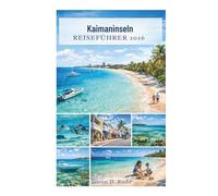 Kaimaninseln REISEFÜHRER 2026