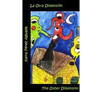 Kaira Perez Aguada La Otra Dimensin / The Other Dimension (Tascabile)