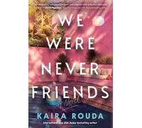 Kaira Rouda We Were Never Friends (Copertina rigida)