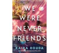 Kaira Rouda We Were Never Friends (Tascabile)
