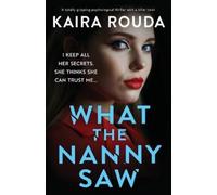 Kaira Rouda What the Nanny Saw (Tascabile) Family Secrets