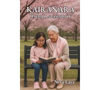 Kairanara: Il tempo sa ascoltare