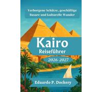 Kairo Reiseführer 2026-2027