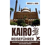 Kairo Reiseführer 2026: Entdecken Sie antike Wunder, lebendige Märkte und moderne Genüsse