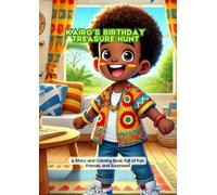 Kairo’s Birthday Treasure Hunt: A Story and Coloring Book Full of Fun, Friends, and Surprises!