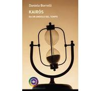 Kairós. Da un angolo del tempo