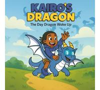 Kairo's Dragon: The Day Dragon Woke Up