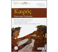 Kairos. Greco per il triennio. Per il Liceo classico. Con e-book. Con espansione online