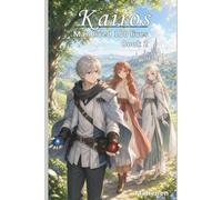 Kairos - Man lived 100 lives - Book 2: Eleven Kingdom