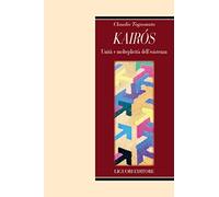 Kairòs. Unità e molteplicità dell'esistenza