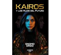 Kairos: y los Hijos del Futuro