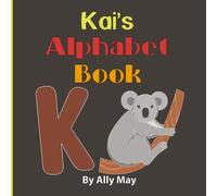 Kai's Alphabet Book: A Children's Personalized Animal ABCs and 123s