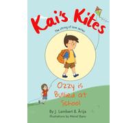 Kai's Kites - Ozzy is Bullied at School: The String of Love Series