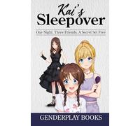 Kai's Sleepover: One Night. Three Friends. A Secret Set Free.