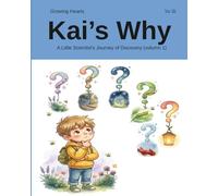 Kai's Why: A Little Scientist's Journey of Discovery
