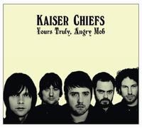 Kaiser Chiefs - Angry Mob Yours Truly