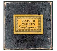 Kaiser Chiefs - Employment by Kaiser Chiefs (2005-06-06)