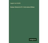 Kaiser Heinrich IV. Und seine Söhne