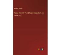 Kaiser Heinrich V. und Papst Paschalis II. im Jahre 1112