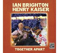 KAISER,HENRY & BRIGHTON,IAN Together Apart (CD)