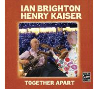 KAISER,HENRY & BRIGHTON,IAN Together Apart (CD)